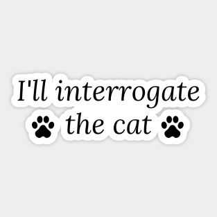 I'll Interrogate The Cat Castiel Misha Collins Supernatural Vintage Sticker